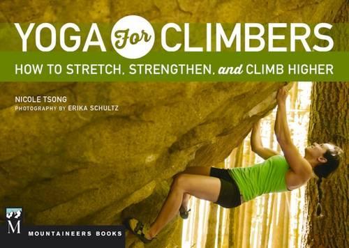 Паперова книга «Yoga for Climbers: Stretch, Strengthen, and Climb Higher», автор Ніколь Цонг - фото №1