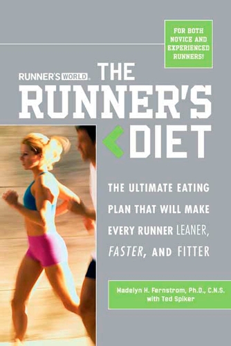 Бумажная книга «Runner's World The Runner's Diet: The Ultimate Eating Plan That Will Make Every Runner (and Walker) Leaner, Faster, and Fitter», авторов Редакторы Runner's World Maga, Маделин Х. Фернстром, Тед Спайкер - фото №1