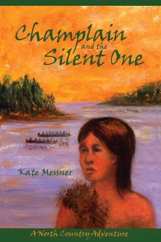 Бумажная книга «Champlain And The Silent One: A North Country Adventure», автор Кейт Месснер - фото №1