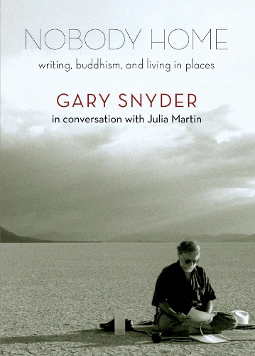 Бумажная книга «Nobody Home: Writing, Buddhism, and Living in Places», авторов Гэри Снайдер, Джулия Мартин - фото №1
