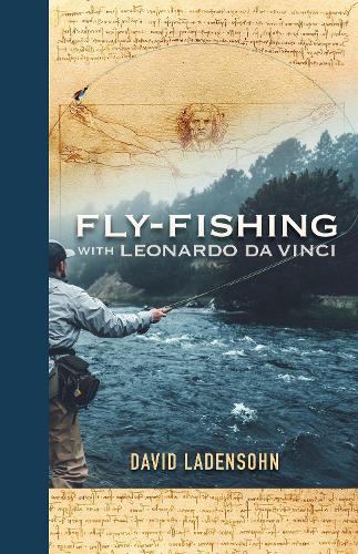 Бумажная книга «Fly-Fishing with Leonardo da Vinci», автор Дэвид Ладенсон - фото №1