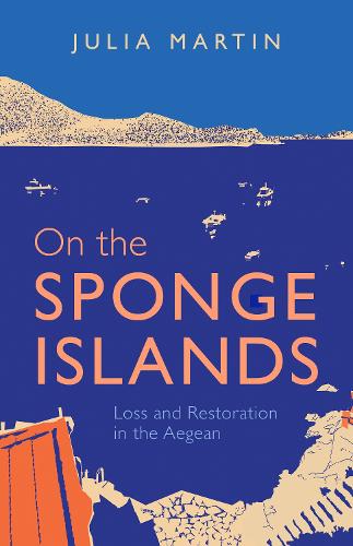 Бумажная книга «On the Sponge Islands: Loss and Restoration in the Aegean», автор Джулия Мартин - фото №1
