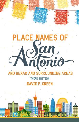 Бумажная книга «Place Names of San Antonio: Plus Bexar and Surrounding Counties», автор Дэвид П. Грин - фото №1