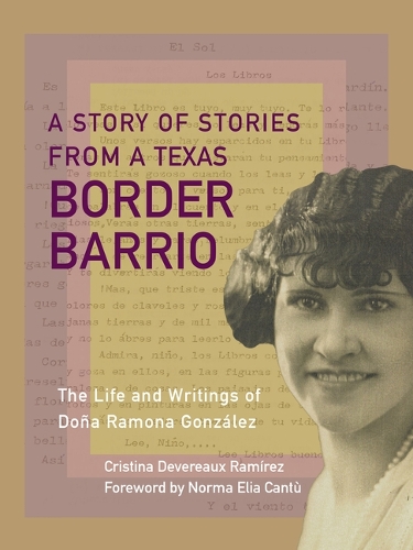 Paper book «A Story of Stories: The Texas Border Barrio Life and Writings of Doña Ramona González», author Cristina Devereaux Ramirez - фото №1