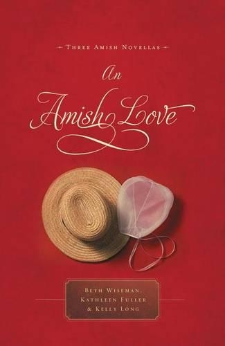 Бумажная книга «An Amish Love: Three Amish Novellas», авторов Бет Уайзмен, Кэтлин Фуллер, Келли Лонг - фото №1