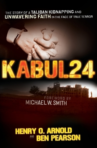 Paper book «Kabul 24: The Story of a Taliban Kidnapping and Unwavering Faith in the Face of True Terror», authors Ben Pearson, Henry O. Arnold - фото №1