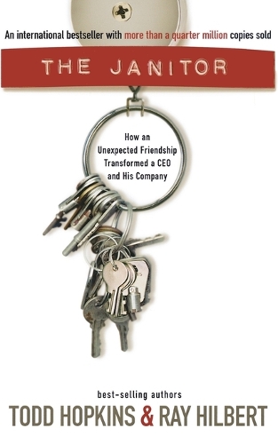 Бумажная книга «The Janitor: How an Unexpected Friendship Transformed a CEO and His Company», авторов Рэй Хилберт, Тодд Хопкинс - фото №1