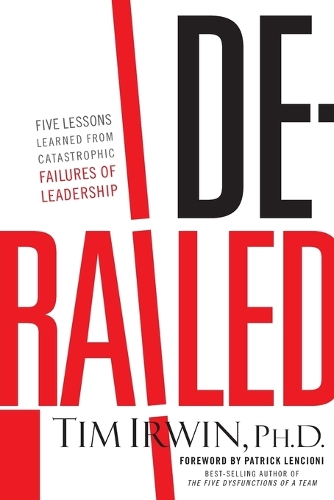 Бумажная книга «Derailed: Five Lessons Learned from Catastrophic Failures of Leadership (NelsonFree)», автор Тим Ирвин - фото №1