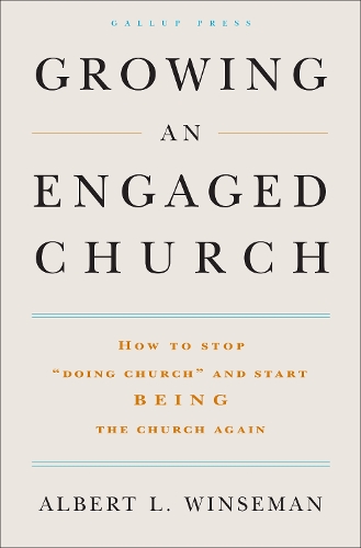 Бумажная книга «Growing an Engaged Church: How to Stop "Doing Church" and Start Being the Church Again», автор Альберт Л. Уинсман - фото №1