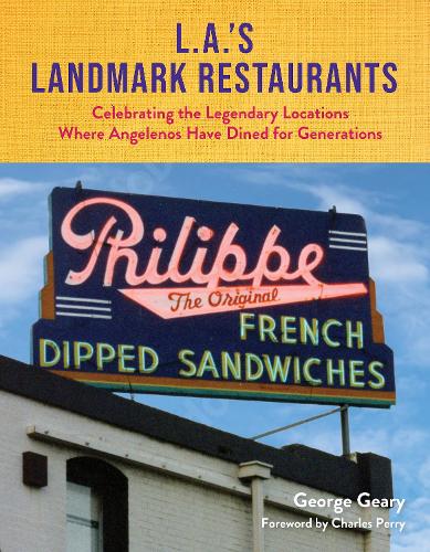 Бумажная книга «L.A.’s Landmark Restaurants: Celebrating the Legendary Locations Where Angelenos Have Dined for Generations», автор Джордж Гири - фото №1