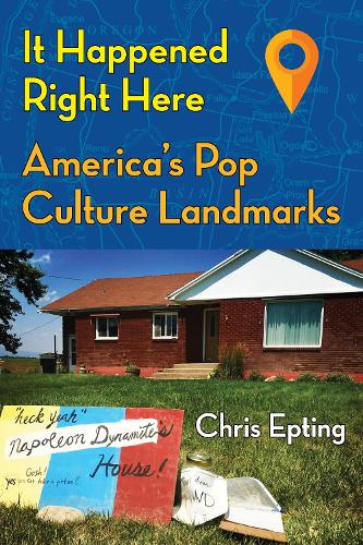 Бумажная книга «It Happened Right Here!: America’s Pop Culture Landmarks», автор Крис Эптинг - фото №1