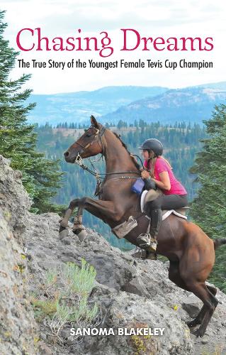 Бумажная книга «Chasing Dreams: The True Story of the Youngest Female Tevis Cup Champion», автор Санома Блейкли - фото №1