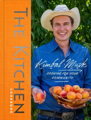 Паперова книга «The Kitchen: Cooking for Your Community», автор Кімбал Маск - фото №1