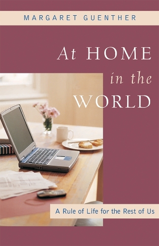 Бумажная книга «At Home in the World: A Rule of Life for the Rest of Us», автор Маргарет Гентер - фото №1