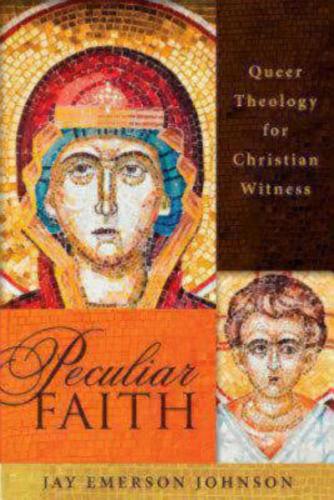 Бумажная книга «Peculiar Faith: Queer Theology for Christian Witness», автор Джей Эмерсон Джонсон - фото №1