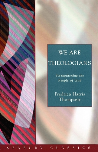 Бумажная книга «We Are Theologians: Strengthening the People of God», автор Фредрика Харрис Томпсетт - фото №1