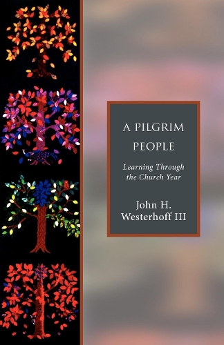 Бумажная книга «A Pilgrim People: Learning Through the Church Year», автор Джон Х. Вестерхофф - фото №1