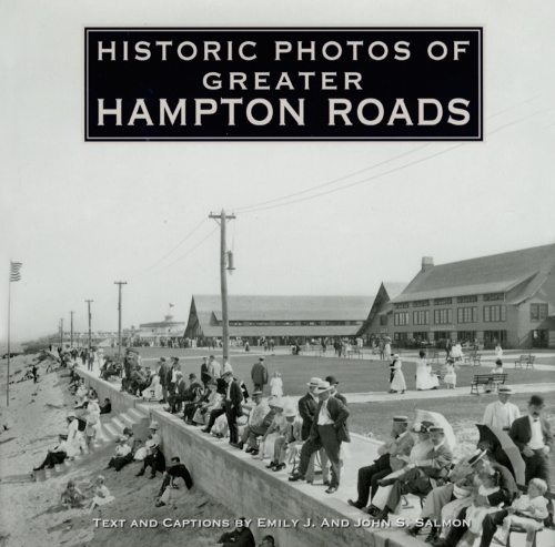 Бумажная книга «Historic Photos of Greater Hampton Roads», авторов Эмили Дж. Сэлмон, Джон С. Салмон - фото №1