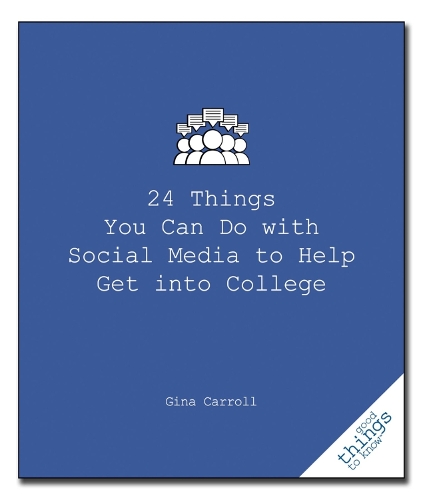 Паперова книга «24 Things You Can Do with Social Media to Help Get Into College», автор Джина Керролл - фото №1
