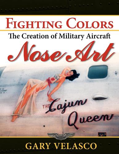 Бумажная книга «Fighting Colors: The Creation of Military Aircraft Nose Art», автор Гэри Веласко - фото №1