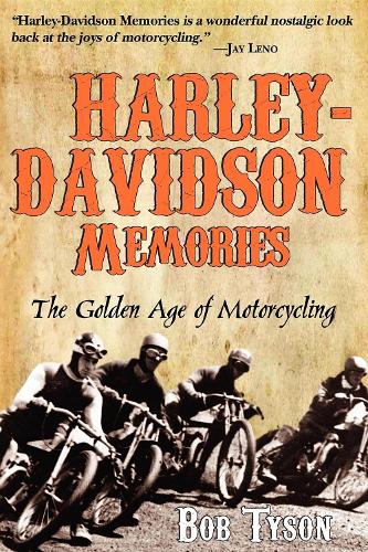 Бумажная книга «Harley-Davidson Memories: The Golden Age of Motorcycling», автор Боб Тайсон - фото №1