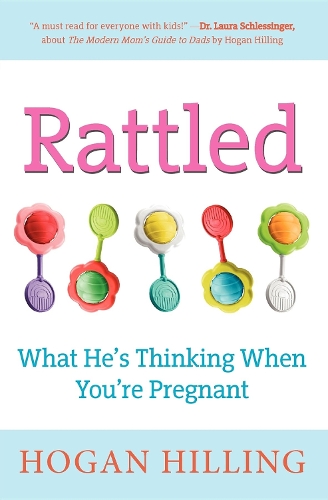 Бумажная книга «Rattled: What He's Thinking When You're Pregnant», автор Хоган Хиллинг - фото №1