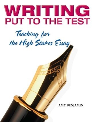 Паперова книга «Writing Put to the Test: Teaching for the High Stakes Essay», автор Емі Бенджамін - фото №1