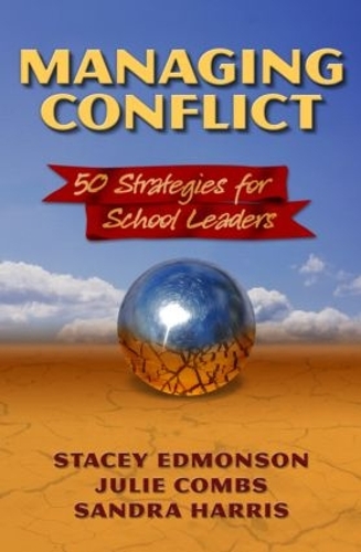 Бумажная книга «Managing Conflict: 50 Strategies for School Leaders», авторов Джули Комбс, Сандра Харрис, Стейси Эдмонсон - фото №1