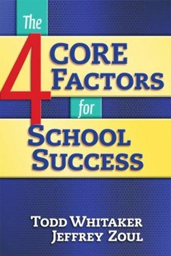 Бумажная книга «4 CORE Factors for School Success», авторов Джеффри Зуль, Тодд Уитакер - фото №1