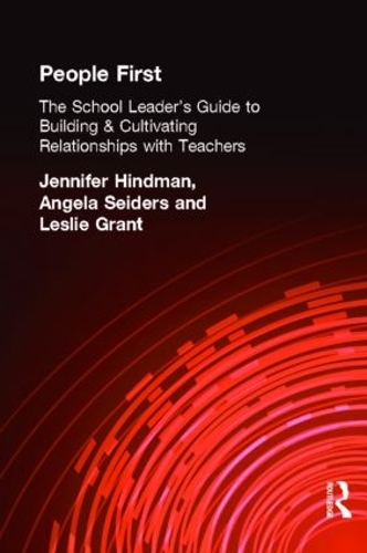 Бумажная книга «People First!: The School Leader's Guide to Building and Cultivating Relationships with Teachers», авторов Анжела Сейдерс, Дженнифер Хиндман, Лесли Грант - фото №1