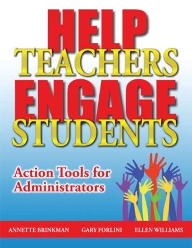 Паперова книга «Help Teachers Engage Students: Action Tools for Administrators», авторів Аннет Брінкман, Еллен Вільямс, Гарі Форліні - фото №1