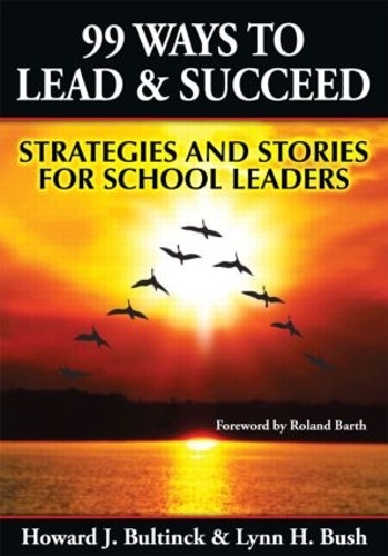 Паперова книга «99 Ways to Lead & Succeed: Strategies and Stories for School Leaders», авторів Говард Бултінк, Лінн Буш - фото №1