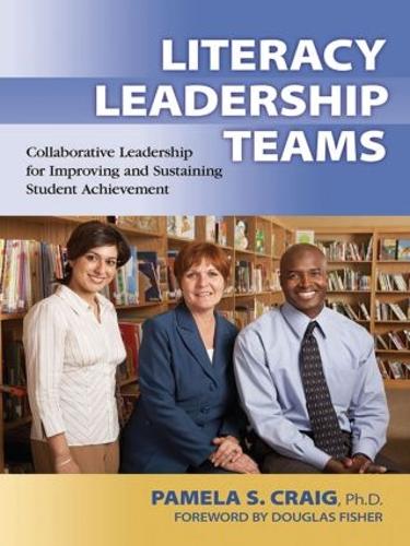 Паперова книга «Literacy Leadership Teams: Collaborative Leadership for Improving and Sustaining Student Achievement», автор Памела Крейг - фото №1