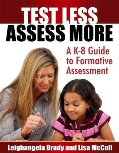 Паперова книга «Test Less Assess More: A K-8 Guide to Formative Assessment», авторів Ліанджела Брейді, Ліза Мак Колл - фото №1
