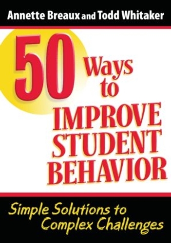 Бумажная книга «50 Ways to Improve Student Behavior: Simple Solutions to Complex Challenges», авторов Аннет Бро, Тодд Уитакер - фото №1