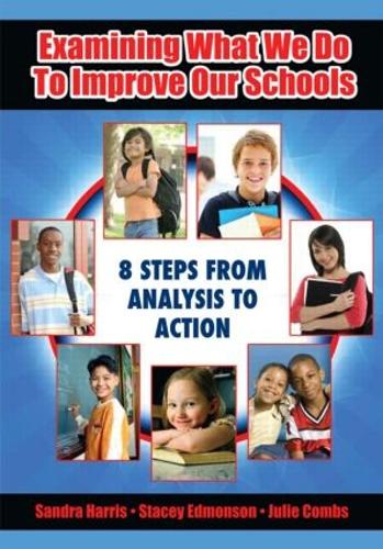 Бумажная книга «Examining What We Do To Improve Our Schools: Eight Steps from Analysis to Action», автор Сандра Харрис - фото №1