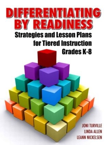 Бумажная книга «Differentiating By Readiness: Strategies and Lesson Plans for Tiered Instruction, Grades K-8», авторов Джони Турвиль, Линда Аллен - фото №1