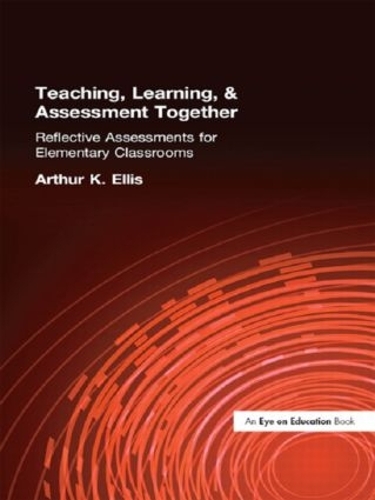 Бумажная книга «Teaching, Learning & Assessment Together: Reflective Assessments for Elementary Classrooms», автор Артур К. Эллис - фото №1