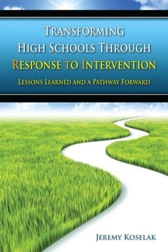 Бумажная книга «Transforming High Schools Through RTI: Lessons Learned and a Pathway Forward», автор Джереми Коселак - фото №1