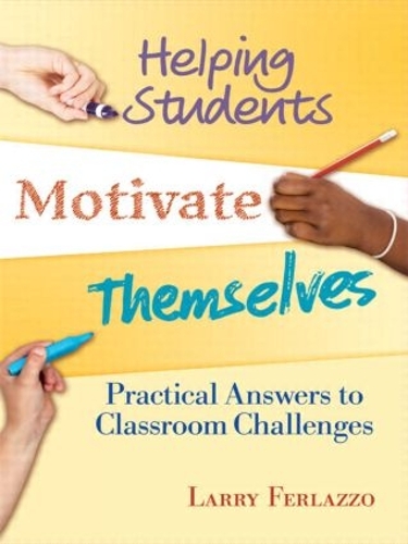 Бумажная книга «Helping Students Motivate Themselves: Practical Answers to Classroom Challenges», автор Ларри Ферлаццо - фото №1