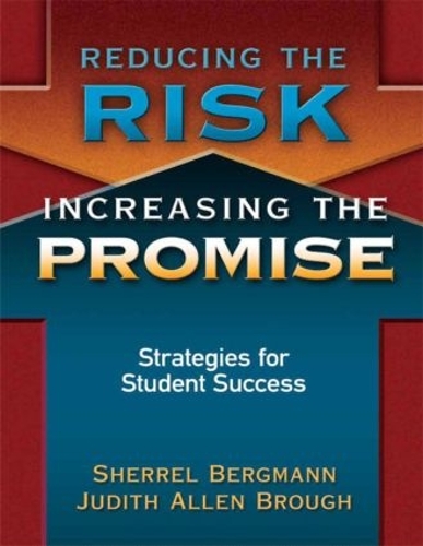 Бумажная книга «Reducing the Risk, Increasing the Promise: Strategies for Student Success», авторов Джудит Бро, Шеррелл Бергманн - фото №1