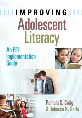 Бумажная книга «Improving Adolescent Literacy: An RTI Implementation Guide», авторов Памела Крейг, Ребекка Сарло - фото №1
