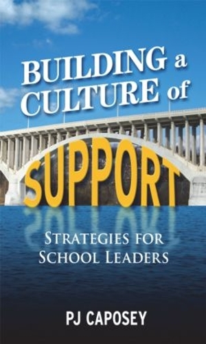 Бумажная книга «Building a Culture of Support: Strategies for School Leaders», автор П. Дж. Капоузи - фото №1