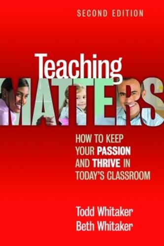 Бумажная книга «Teaching Matters: How to Keep Your Passion and Thrive in Today's Classroom», авторов Бет Уитакер, Тодд Уитакер - фото №1