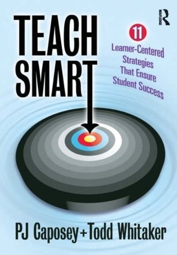 Бумажная книга «Teach Smart: 11 Learner-Centered Strategies That Ensure Student Success», авторов П. Дж. Капоузи, Тодд Уитакер - фото №1