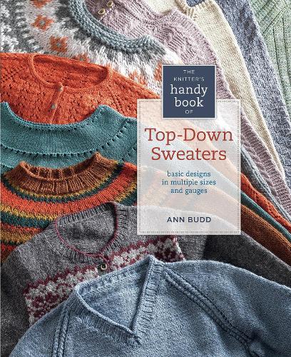 Бумажная книга «The Knitter's Handy Book of Top-Down Sweaters: Basic Designs in Multiple Sizes and Gauges», автор Энн Бадд - фото №1
