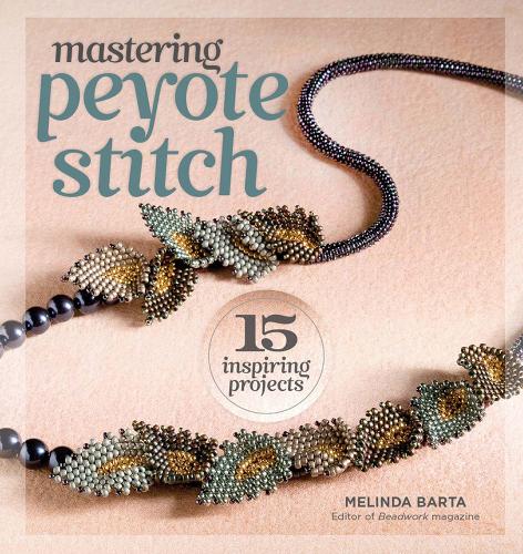 Паперова книга «Mastering Peyote Stitch: 15 Inspiring Projects», автор Мелінда Барта - фото №1