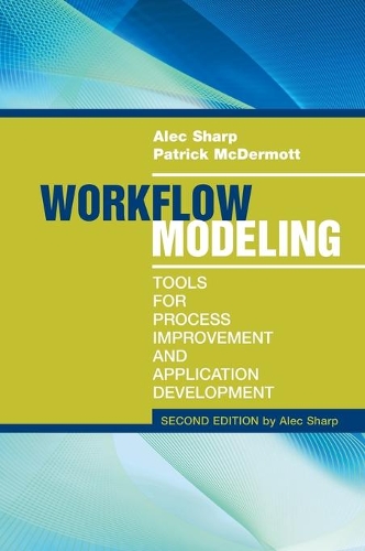 Бумажная книга «Workflow Modeling: Tools for Process Improvement and Applications, Second Edition», авторов Алек Шарп, Патрик МакДермотт - фото №1