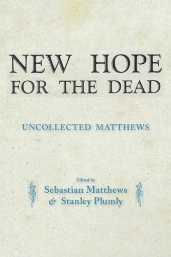 Бумажная книга «New Hope for the Dead: Uncollected William Matthews», автор Уильям Мэтьюс - фото №1
