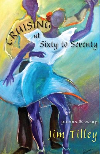 Паперова книга «Cruising at Sixty to Seventy: Poems and Essay», автор Джим Тіллі - фото №1